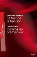   Le fruit de la trahison - Comme au premier jour... (Harlequin Passions)