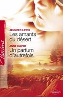   Les amants du désert - Un parfum d'autrefois (Harlequin Passions)