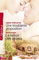   Une troublante proposition - Le temps des secrets (Harlequin Passions)