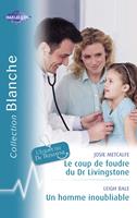  Le coup de foudre du Dr Livingstone - Un homme inoubliable (Harlequin Blanche)