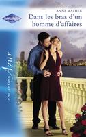 Dans les bras d'un homme d'affaires (Harlequin Azur)