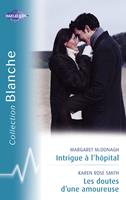   Intrigue à l'hôpital - Les doutes d'une amoureuse (Harlequin Blanche)
