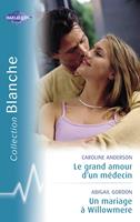  Le grand amour d'un médecin - Un mariage à Willowmere (Harlequin Blanche)