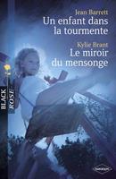   Un enfant dans la tourmente - Le miroir du mensonge (Harlequin Black Rose)