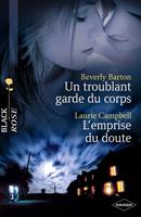   Un troublant garde du corps - L'emprise du doute (Harlequin Black Rose)