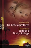   Un b&eacute;b&eacute; &agrave; prot&eacute;ger - Retour &agrave; Dusty Springs (Harlequin Black Rose)