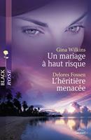   Un mariage à haut risque - L'héritière menacée (Harlequin Black Rose)