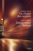   Le chalet des secrets - Dangereuse liaison (Harlequin Black Rose)