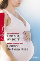 Une nuit, un secret... - L'amant de Tierra Rosa (Harlequin Passions)