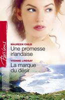   Une promesse irlandaise - La marque du désir (Harlequin Passions)
