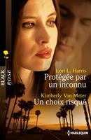   Protégée par un inconnu - Un choix risqué