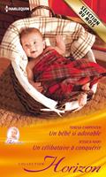   Un bébé si adorable - Un célibataire à conquérir