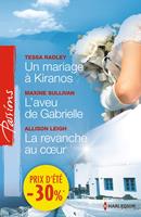   Un mariage à Kiranos - L'aveu de Gabrielle - La revanche au coeur