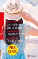   La maison sur la plage - Serments trahis - Désir trompeur