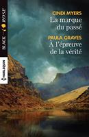   La marque du pass&eacute; - A l'&eacute;preuve de la v&eacute;rit&eacute;