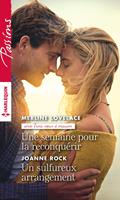   Une semaine pour la reconquérir - Un sulfureux arrangement