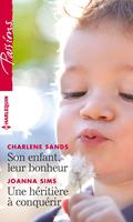   Son enfant, leur bonheur - Une héritière à conquérir