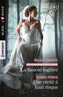   La fiancée fugitive - Une vérité à haut risque
