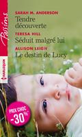   Tendre découverte - Séduit malgré lui - Le destin de Lucy