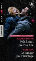 Prêt à tout pour sa fille - Le danger pour héritage
