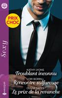   Troublant inconnu - Rencontre sulfureuse - Le prix de la revanche