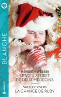   Le voeu secret de deux m&eacute;decins - La chance de Ruby