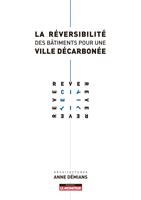   La réversibilité des bâtiments pour une ville décarbonée