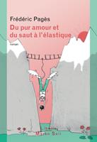  Du pur amour et du saut à l'élastique