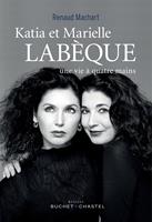   Katia et Marielle Lab&egrave;que, une vie &agrave; quatre mains