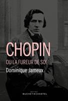   Chopin ou la fureur de soi