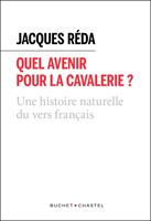   Quel avenir pour la cavalerie ? Une histoire naturelle du vers français