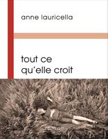   Tout ce qu&rsquo;elle croit