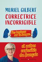   Correctrice incorrigible