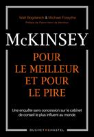 McKinsey, pour le meilleur et pour le pire. Une enquête sans concession sur le cabinet de conseil le plus influent du monde