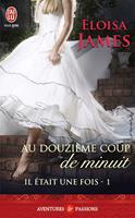  Il &eacute;tait une fois (Tome 1) - Au douzi&egrave;me coup de minuit