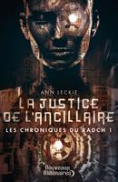   Les chroniques du Radch (Tome 1) - La justice de l'ancillaire