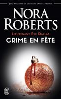   Lieutenant Eve Dallas (Tome 39) - Crime en f&ecirc;te