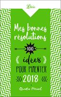 Mes bonnes résolutions. 100 idées pour pimenter 2018