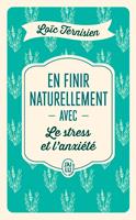 En finir naturellement avec le stress et lanxiété