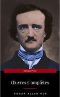   &OElig;uvres Compl&egrave;tes d'Edgar Allan Poe (Traduites par Charles Baudelaire) (Avec Annotations)
