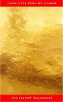   The Yellow Wallpaper