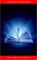   Nathaniel Hawthorne: The Complete Novels