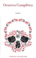   Charles Baudelaire: Oeuvres Complètes