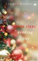 Ho! Ho! Ho! Santa Claus'Reading List: 250+ Vintage Christmas Stories, Carols, Novellas, Poems by 120+ Authors