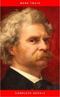   Mark Twain: The Complete Novels (The Greatest Writers of All Time)