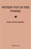   Within You is the Power