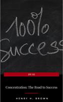   Concentration: The Road to Success