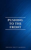   Pushing To The Front : Success Under Difficulties