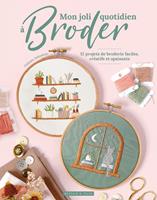   Mon joli quotidien à broder