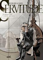   Servitude T03 - L'Adieu aux Rois